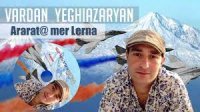 Vardanik (Vardan Yeghiazaryan) - Ararat@ Mer Lerna